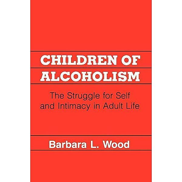 Children of Alcoholism, Barbara L. Wood
