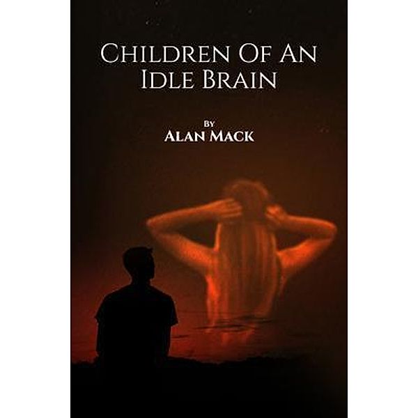 Children Of An Idle Brain, Alan Mack