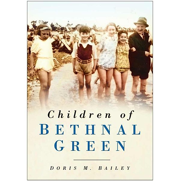 Children of Bethnal Green, Doris M Bailey