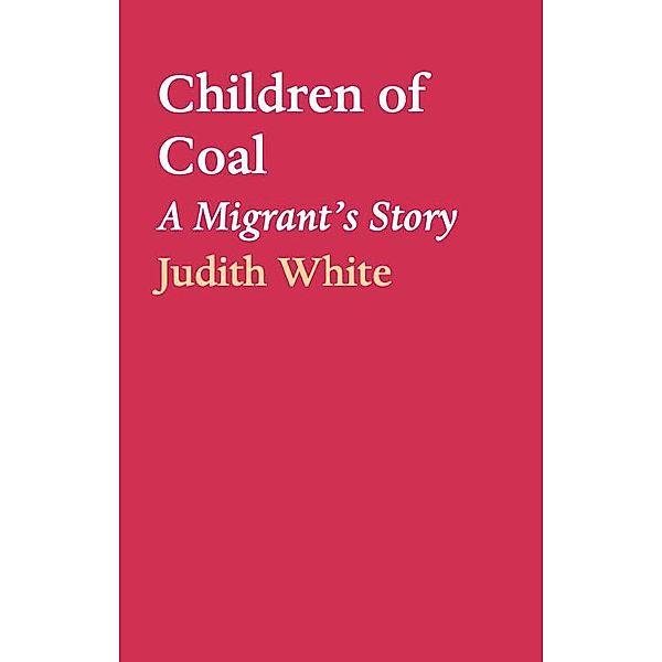 Children of Coal, Judith White