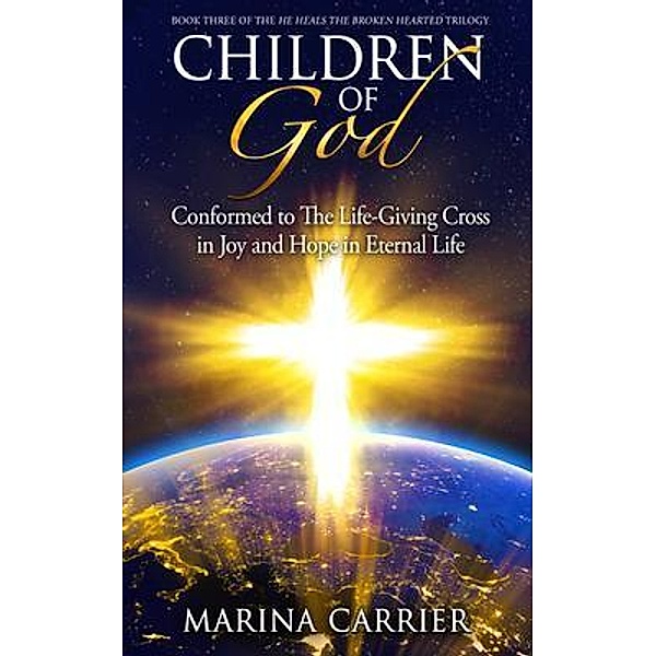 Children of God / He Heals the Broken Hearted Bd.3, Marina Carrier