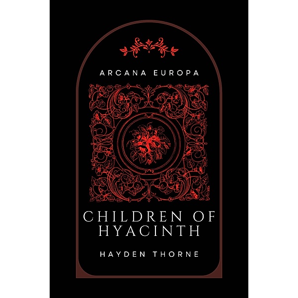 Children of Hyacinth (Arcana Europa) / Arcana Europa, Hayden Thorne