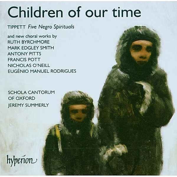 Children Of Our Time, Summerly, Sch.Cantorum Oxford