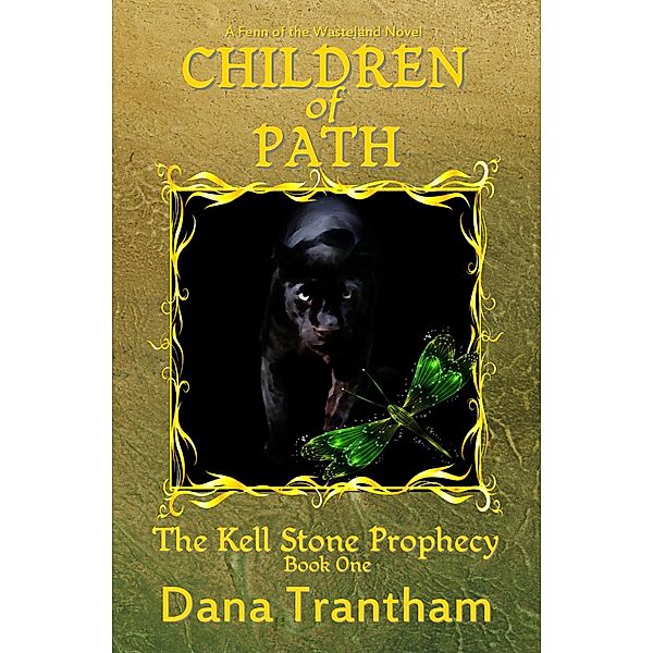 Children of Path (The Kell Stone Prophecy, #1) / The Kell Stone Prophecy, Dana Trantham