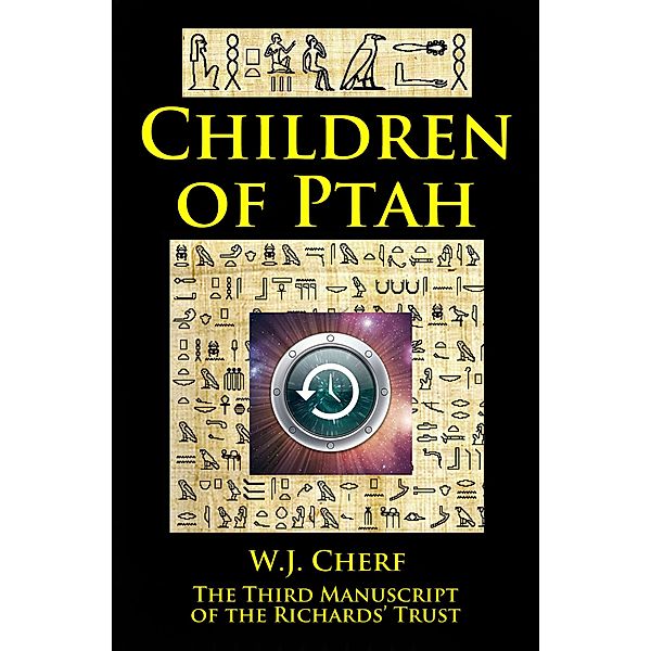 Children of Ptah. Third Manuscript of the Richards' Trust, W. J. Cherf