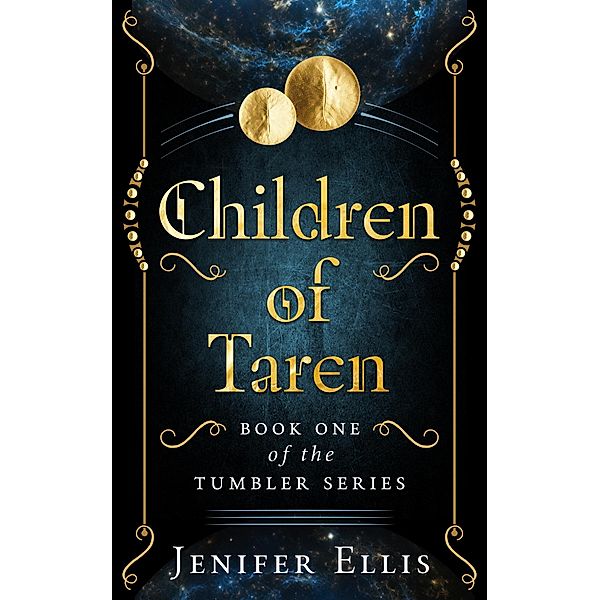 Children of Taren (The Tumbler Series, #1) / The Tumbler Series, Jenifer Ellis