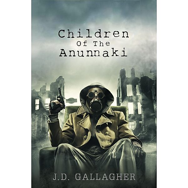 Children Of The Anunnaki (Book Two) / J.D. Gallagher, J. D. Gallagher