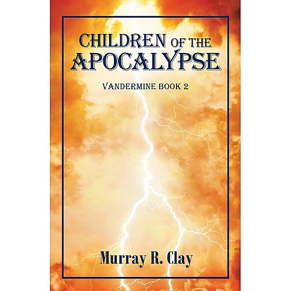 Children of the Apocalypse, Murray R. Clay