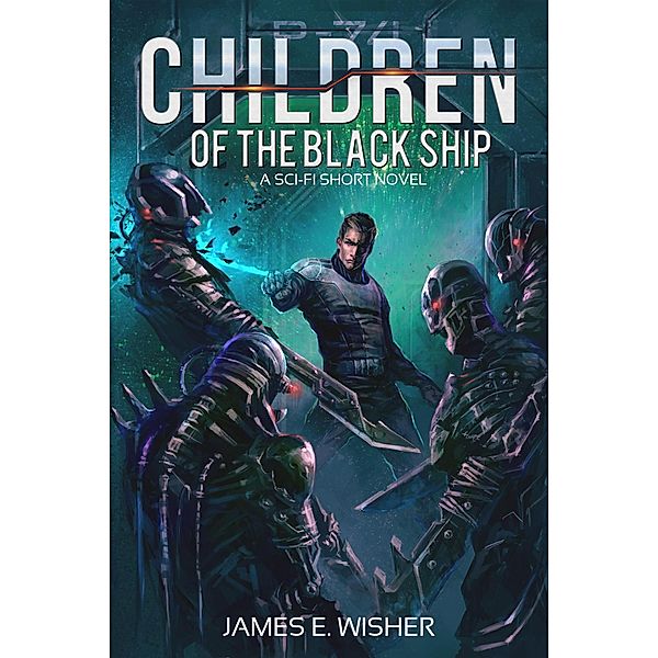 Children of the Black Ship (Rogue Star, #4), James E. Wisher
