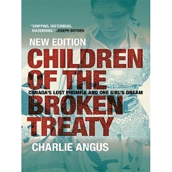 Children of the Broken Treaty, Charlie Angus