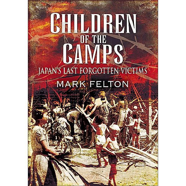 Children of the Camps, Mark Felton