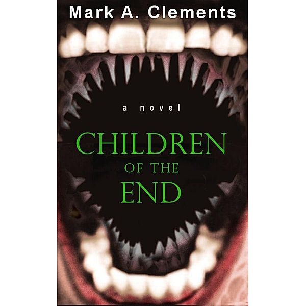 Children of the End / Mark A. Clements, Mark A. Clements