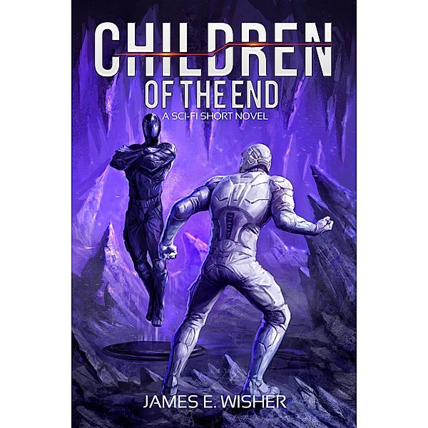 Children of The End (Rogue Star, #5) / Rogue Star, James E. Wisher