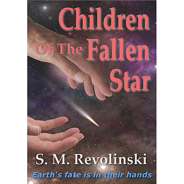 Children Of The Fallen Star, S. M. Revolinski