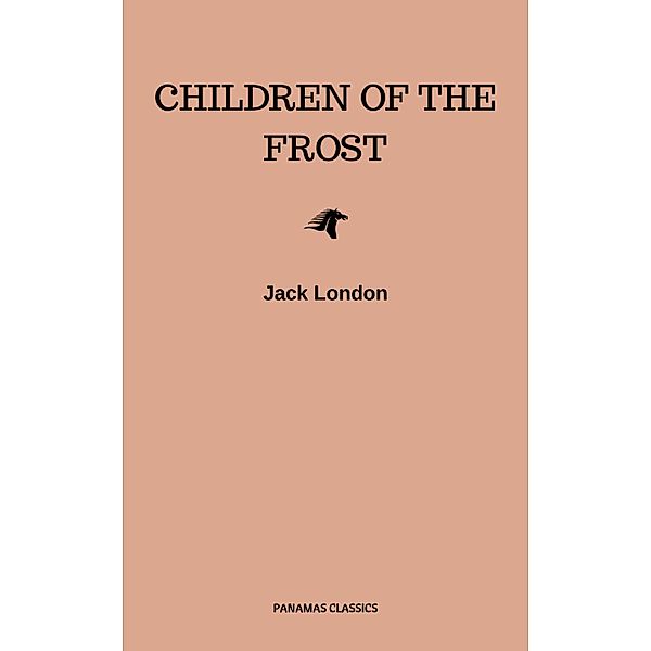 Children of the Frost, Jack London