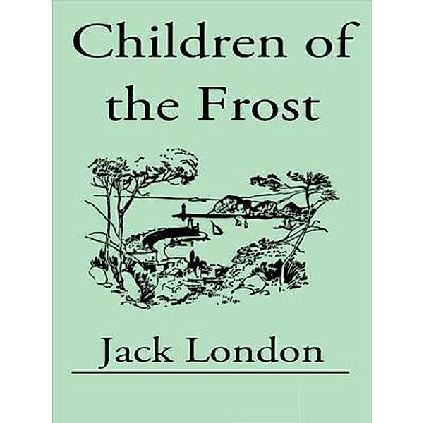 Children of the Frost / Vintage Books, JACK LONDON