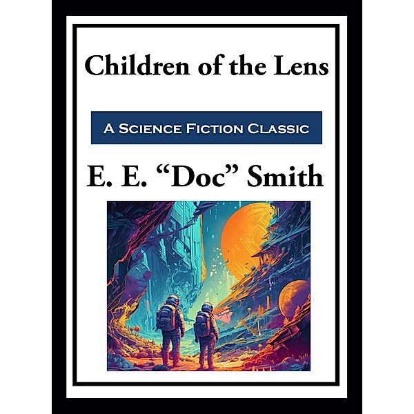 Children of the Lens, E. E. "Doc" Smith