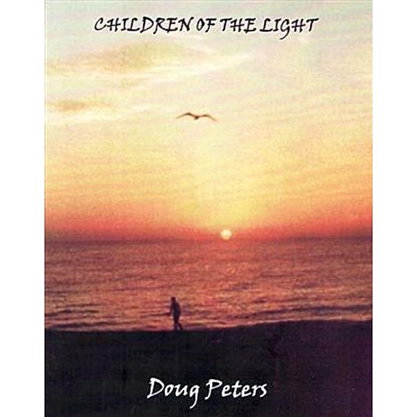 Children Of The Light, Doug Peters