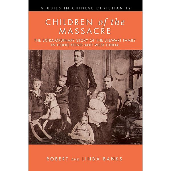 Children of the Massacre / Studies in Chinese Christianity, Linda Banks, Robert Banks