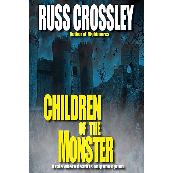 Children of the Monster, Russ Crossley