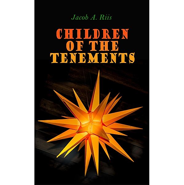 Children of the Tenements, Jacob A. Riis