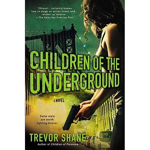 Children of the Underground / A Children of Paranoia Novel, Trevor Shane