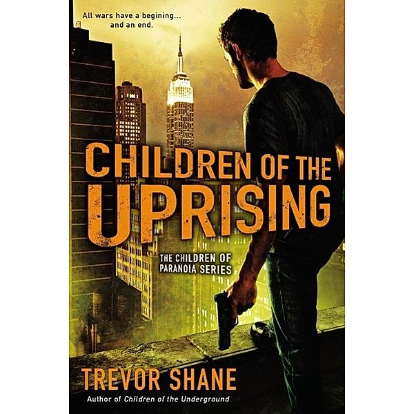 Children of the Uprising / A Children of Paranoia Novel, Trevor Shane