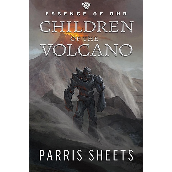 Children of the Volcano (Essence of Ohr, #2) / Essence of Ohr, Parris Sheets