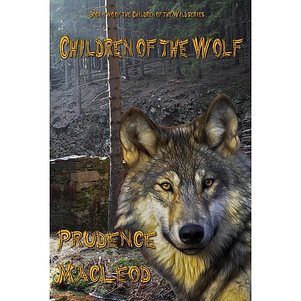 Children of the Wolf (Children of the Wild, #2) / Children of the Wild, Prudence Macleod