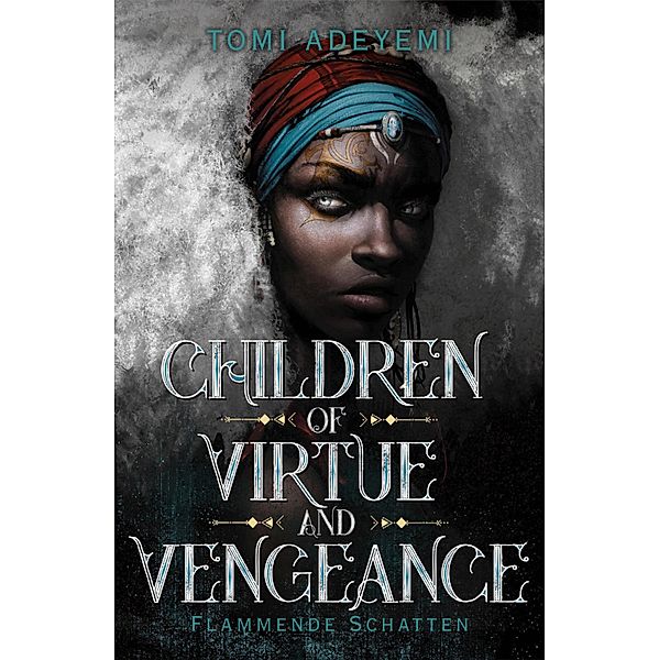 Children of Virtue and Vengeance / Children of Blood and Bone Bd.2, Tomi Adeyemi