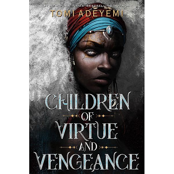 Children of Virtue and Vengeance / Legacy of Orisha Bd.2, Tomi Adeyemi