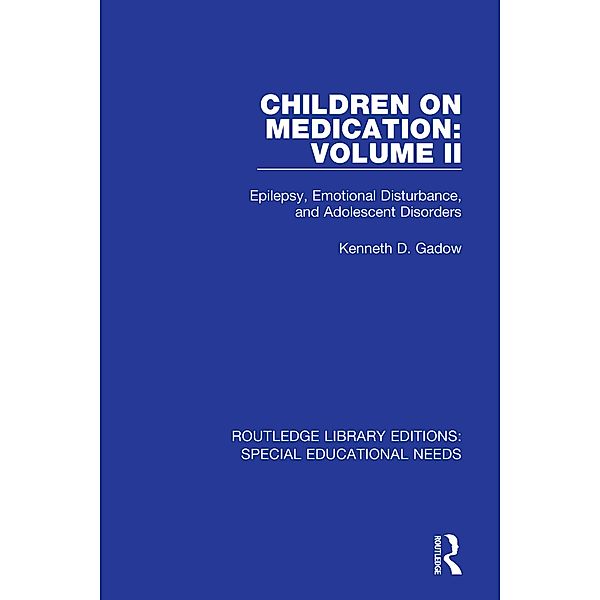 Children on Medication Volume II, Kenneth D. Gadow
