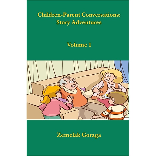 Children-Parent Conversations: Story Adventures, Zemelak Goraga
