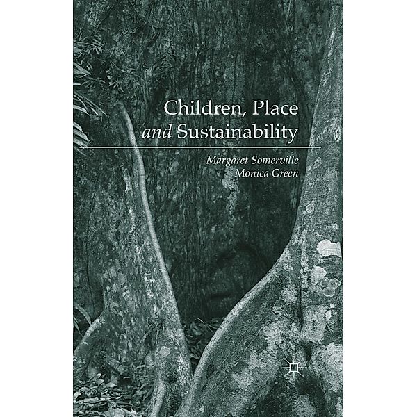 Children, Place and Sustainability, Margaret Somerville, Monica Green