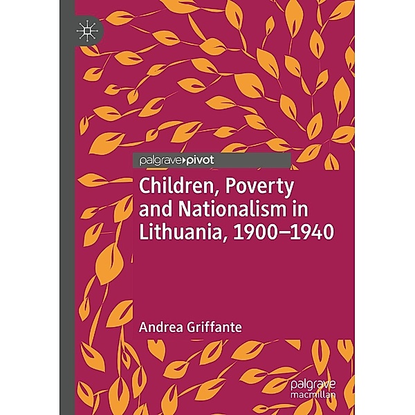 Children, Poverty and Nationalism in Lithuania, 1900-1940 / Psychology and Our Planet, Andrea Griffante