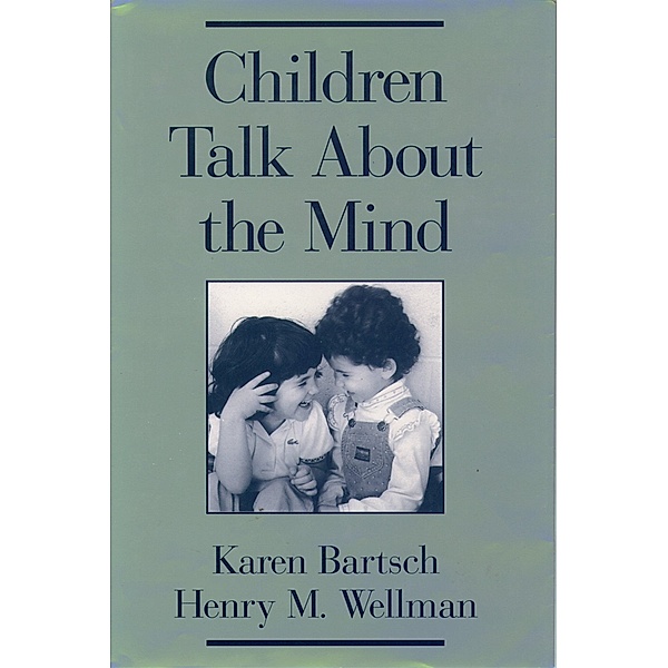 Children Talk About the Mind, Karen Bartsch, Henry M. Wellman