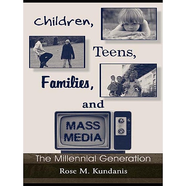 Children, Teens, Families, and Mass Media, Rose M. Kundanis