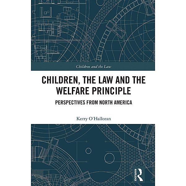 Children, the Law and the Welfare Principle, Kerry O'Halloran