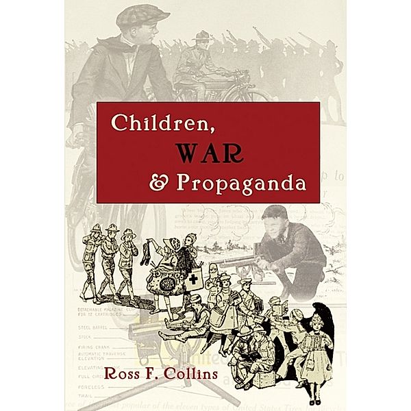 Children, War and Propaganda, Ross F. Collins