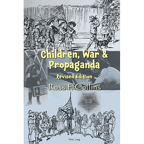Children, War and Propaganda, Revised Edition, Ross F. Collins