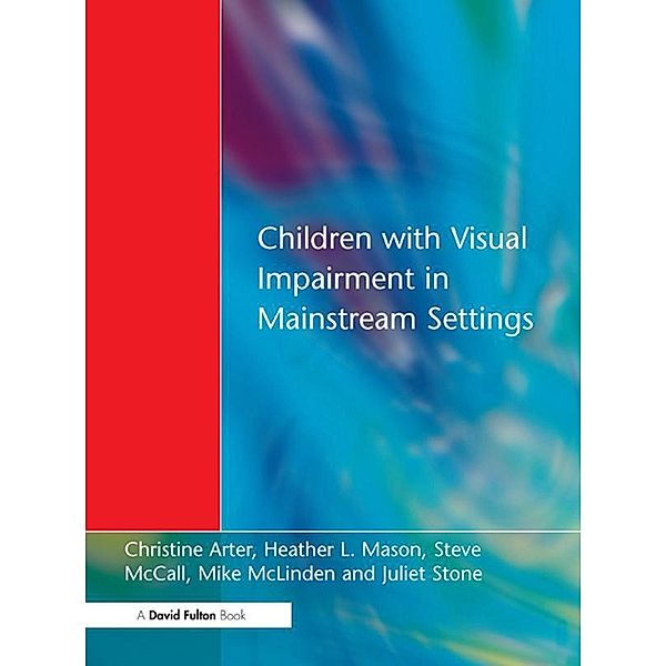 Children with Visual Impairment in Mainstream Settings, Christine Arter