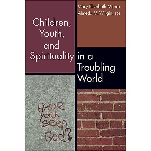 Children, Youth, and Spirituality in a Troubling World