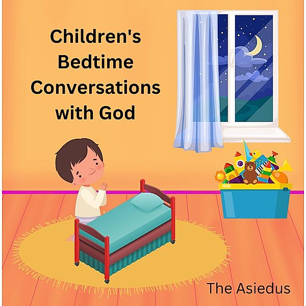 Children's Bedtime Conversations with God, The Asiedus