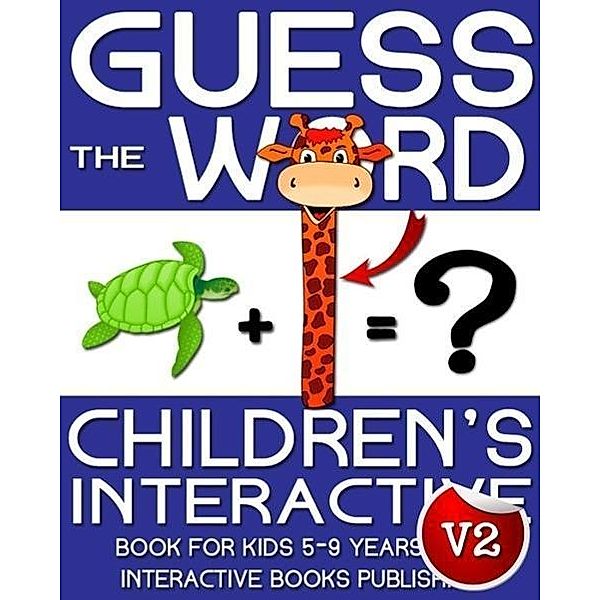 Children's Book: Guess the Word: Children's Interactive Book for Kids 5-8 Years Old (Guess the Word Series, #2), Interactive Books Publishing