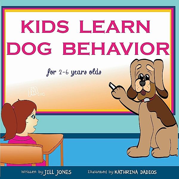 Children's book: Kids Learn Dog Behavior / Maor Maoz Kohn, Jill Jones