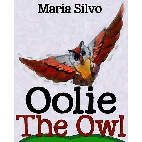 Children's Book: Oolie the Owl, Maria Silvo