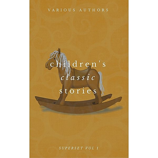 Children's Classic Stories Superset Vol. 1, Lewis Carroll, Edith Nesbit, Charles Dickens, Grimms Brothers