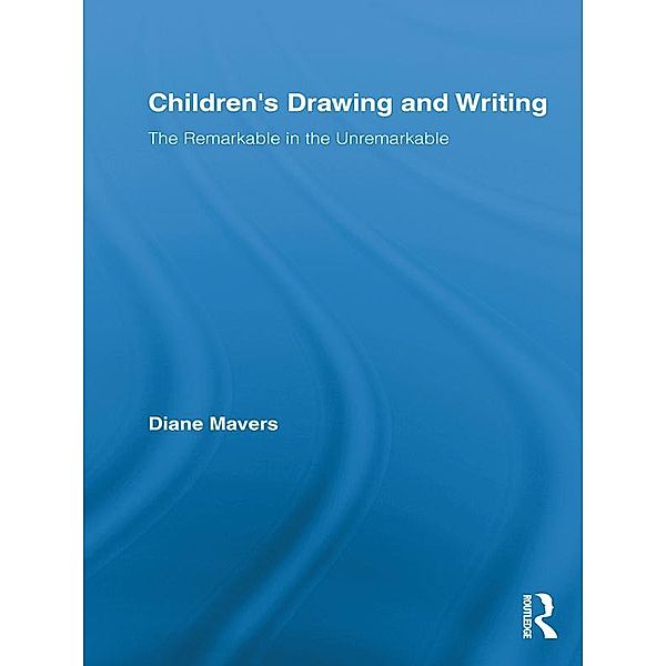 Children's Drawing and Writing / Routledge Research in Education, Diane Mavers
