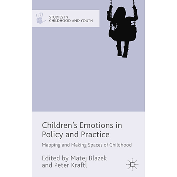 Children's Emotions in Policy and Practice, Matej Blazek, Peter Kraftl