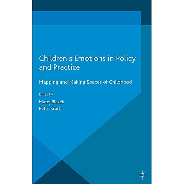 Children's Emotions in Policy and Practice / Studies in Childhood and Youth, Matej Blazek, Peter Kraftl